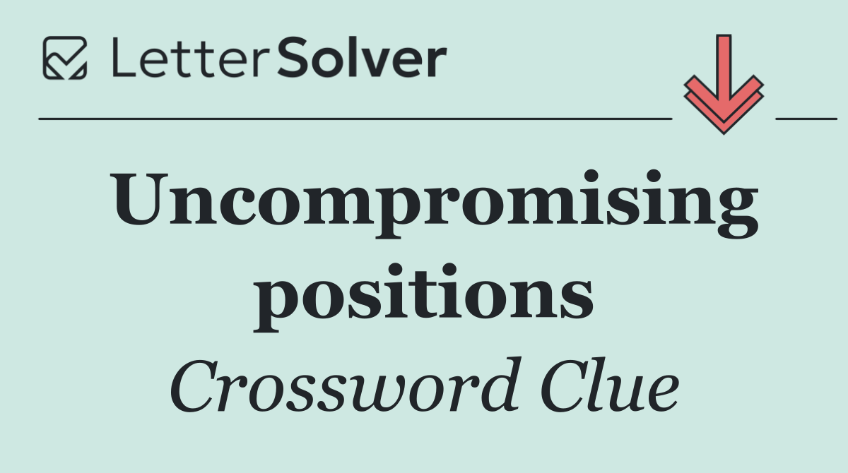 Uncompromising positions