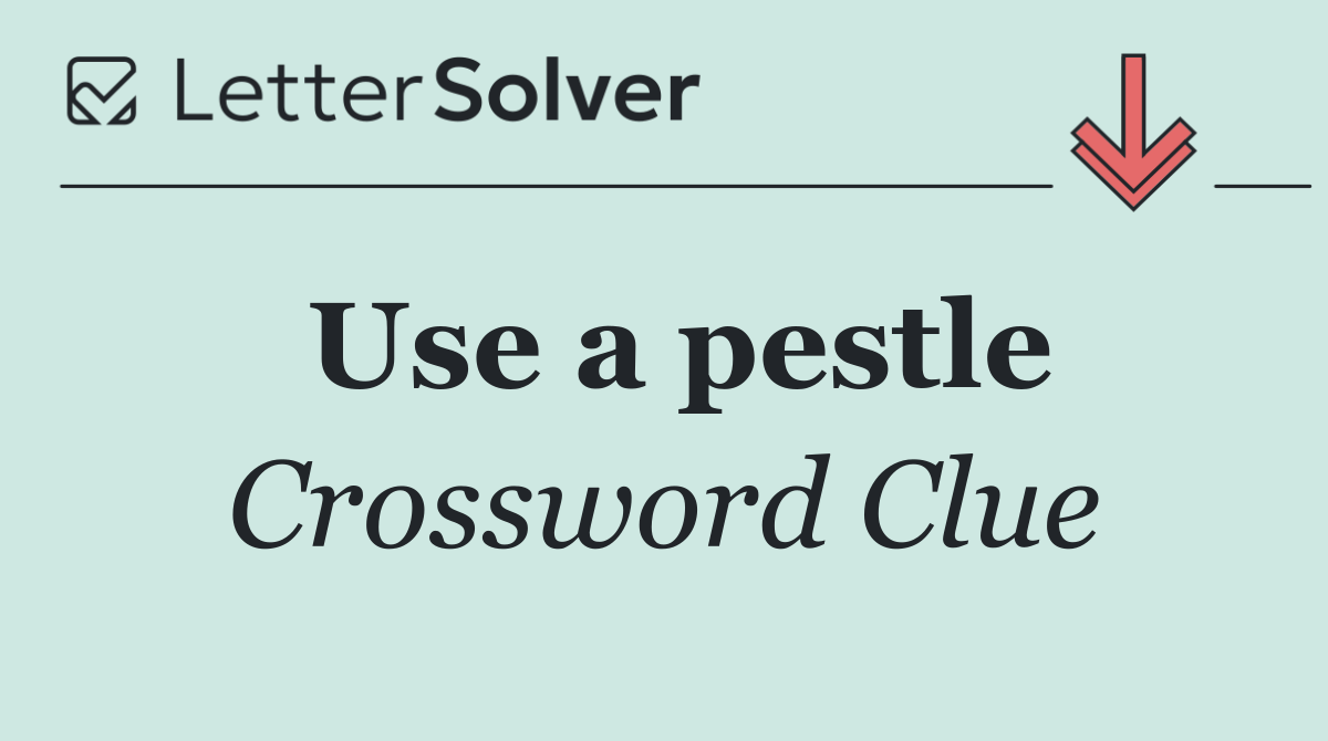 Use a pestle