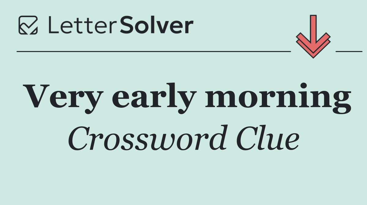 Very early morning