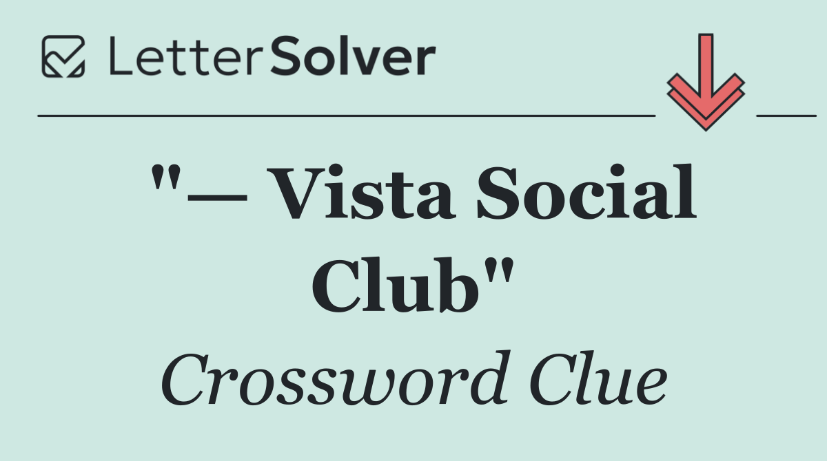"— Vista Social Club"