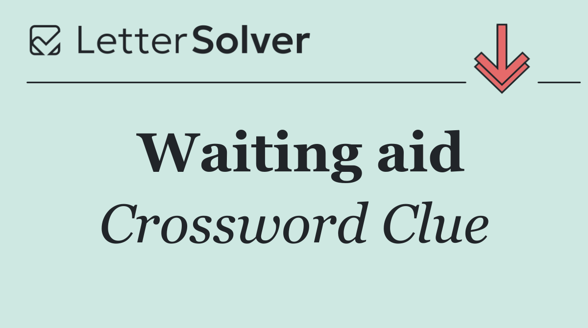 Waiting aid