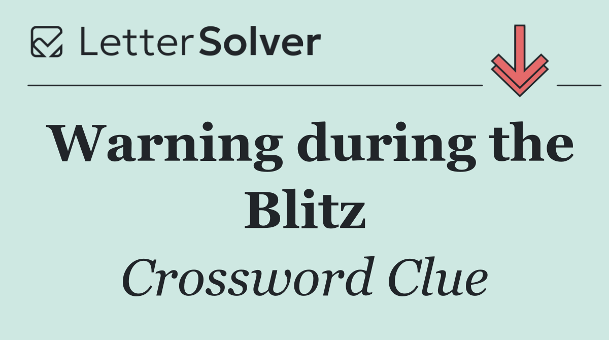 Warning during the Blitz