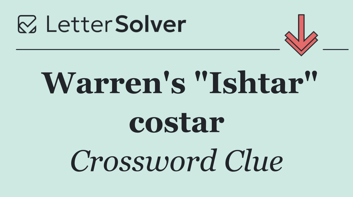 Warren's "Ishtar" costar