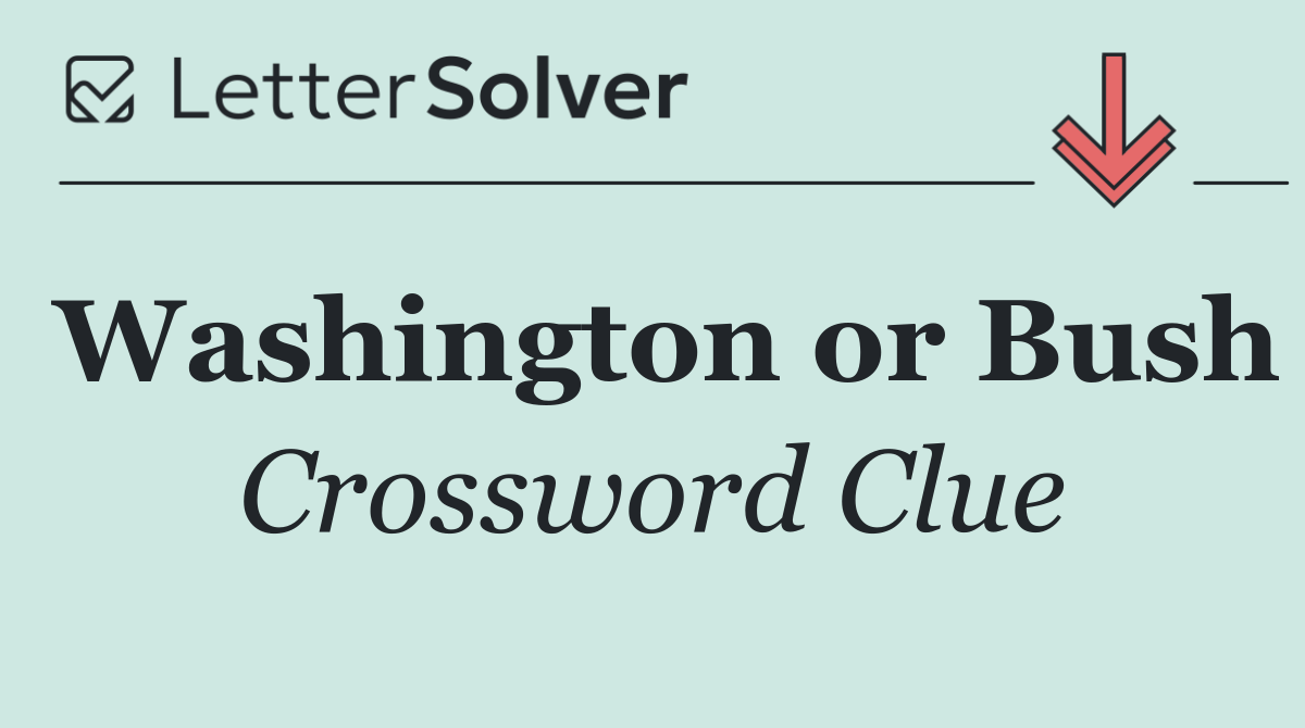Washington or Bush