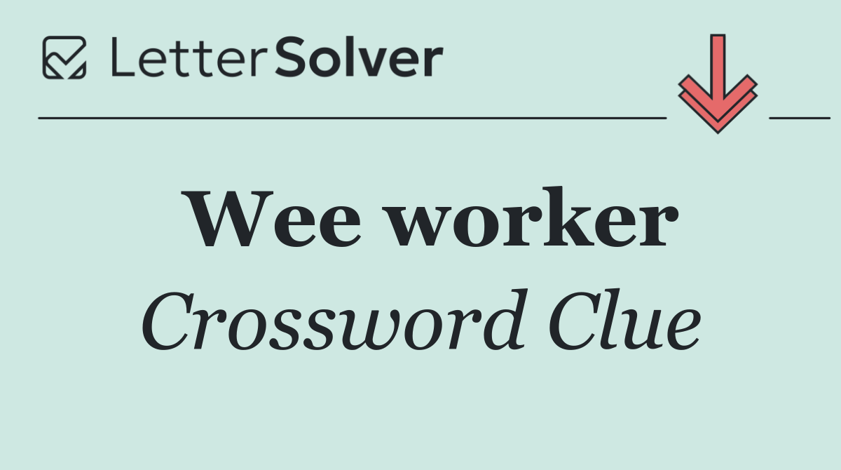 Wee worker