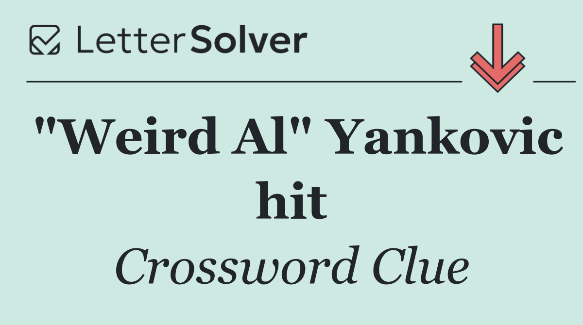 "Weird Al" Yankovic hit