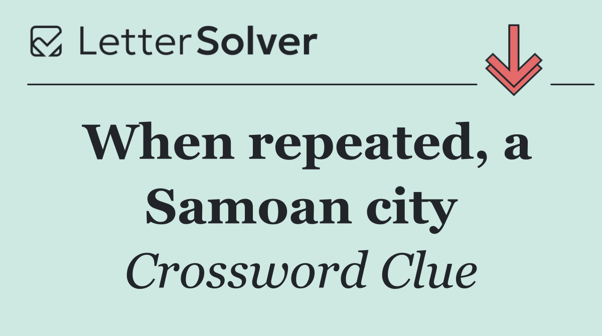 When repeated, a Samoan city