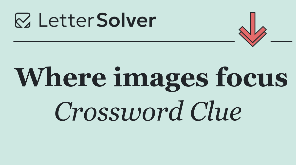 Where images focus