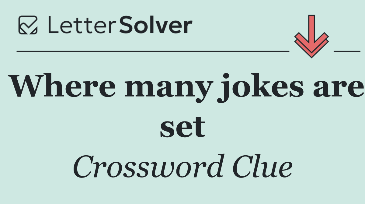 Where many jokes are set