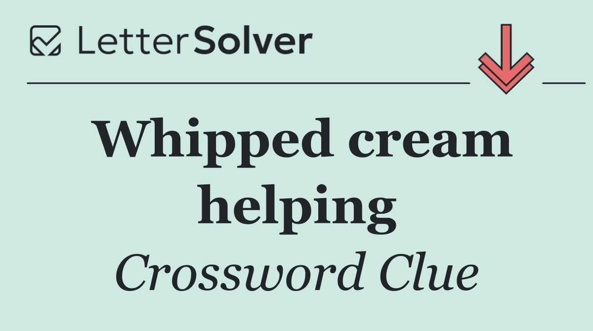 Whipped cream helping