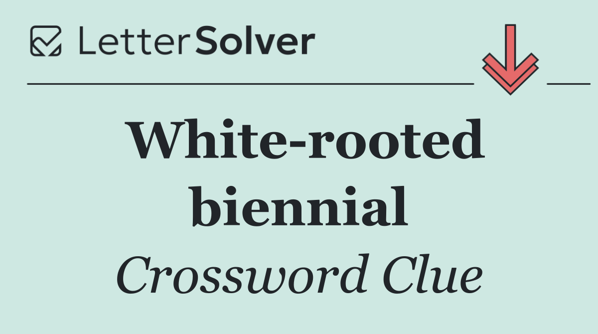White rooted biennial