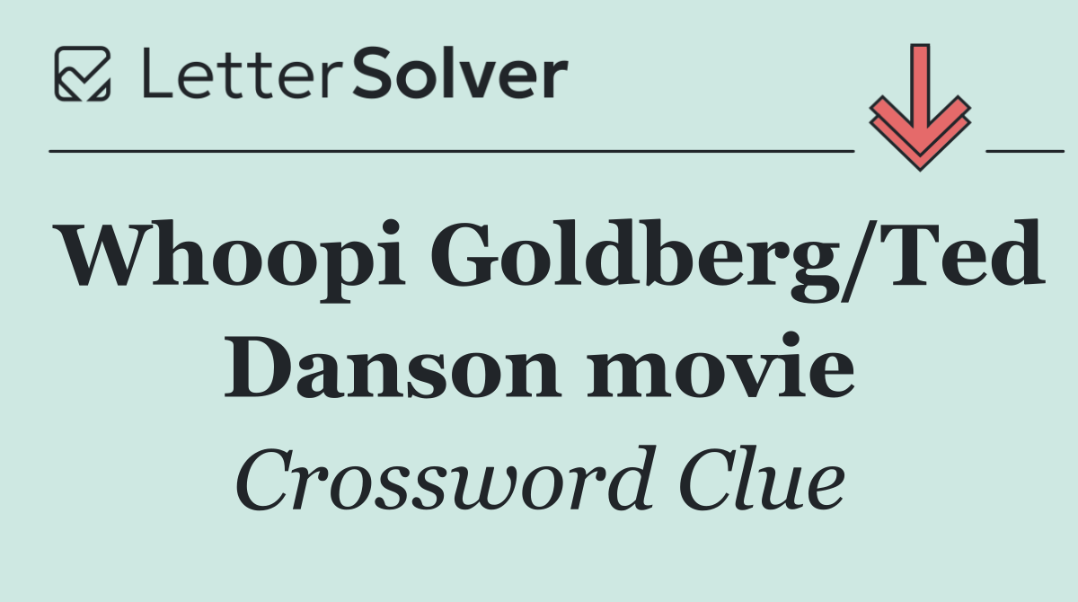 Whoopi Goldberg/Ted Danson movie