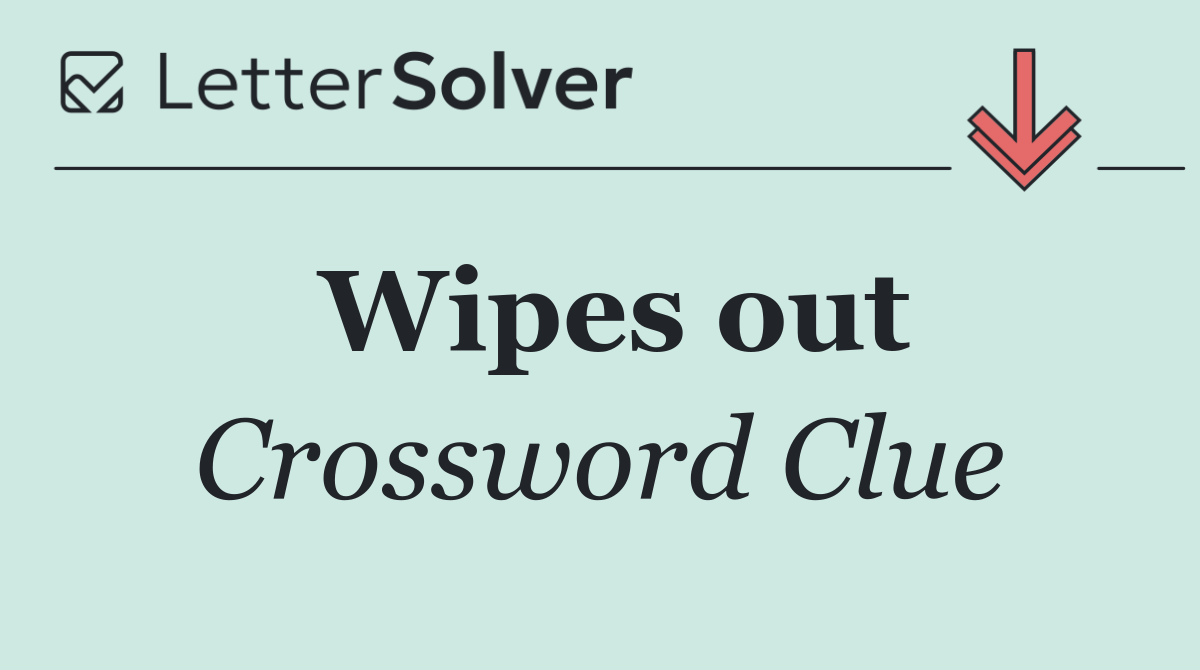 Wipes out