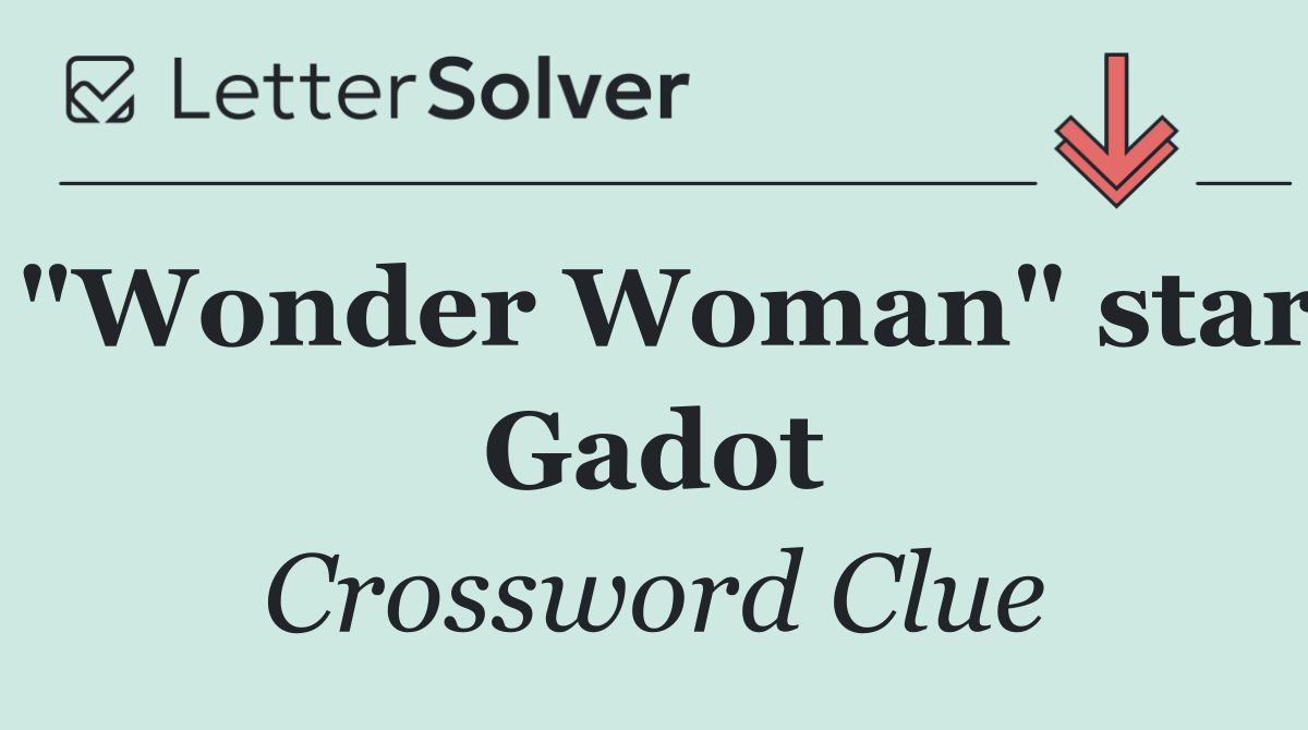 "Wonder Woman" star Gadot
