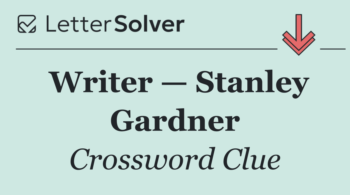 Writer — Stanley Gardner