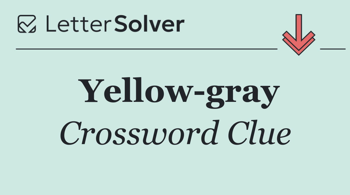 Yellow gray