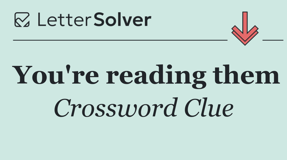 You're reading them