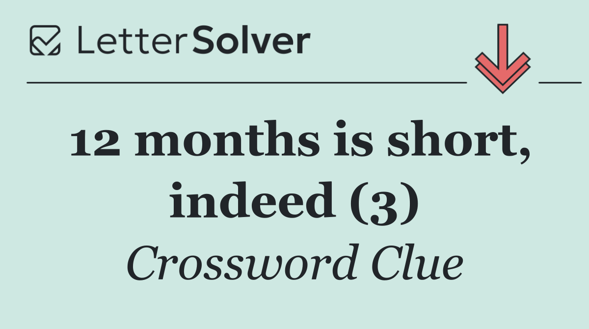 12 months is short, indeed (3)