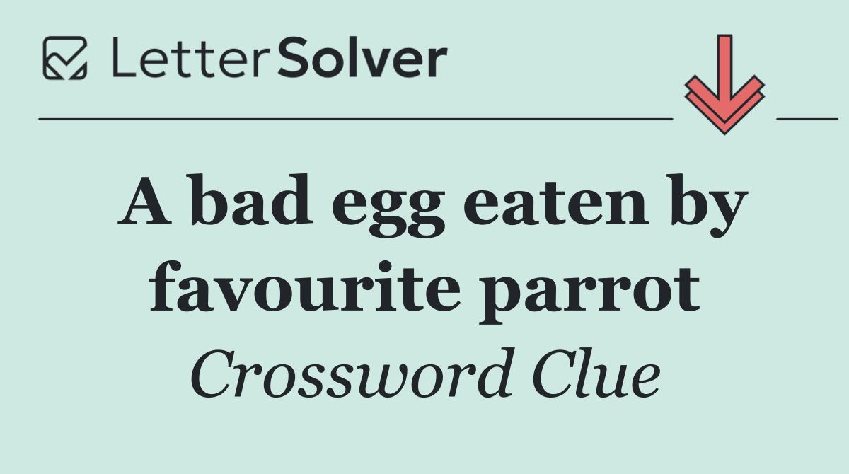 A bad egg eaten by favourite parrot