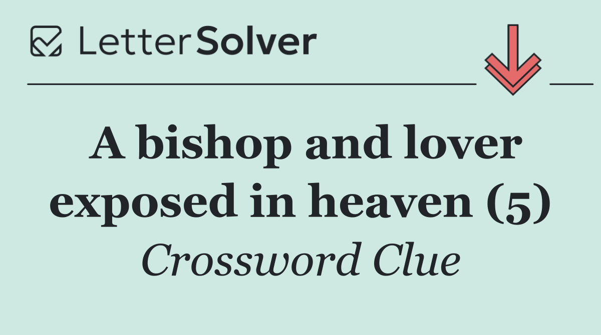 A bishop and lover exposed in heaven (5)