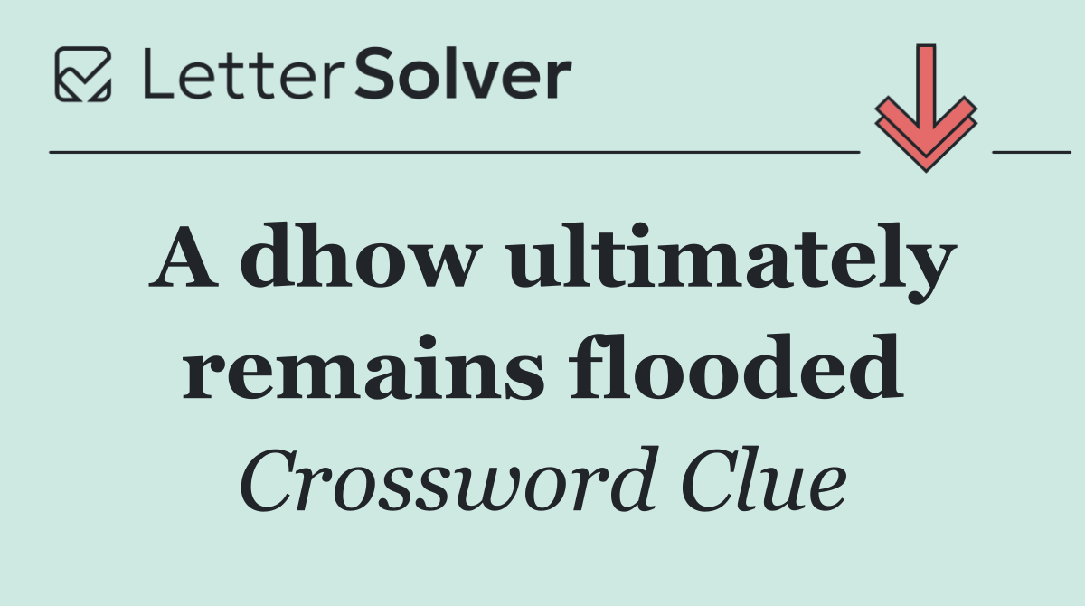 A dhow ultimately remains flooded