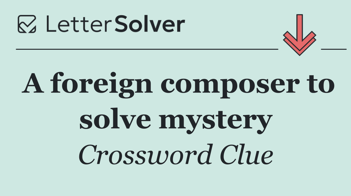 A foreign composer to solve mystery