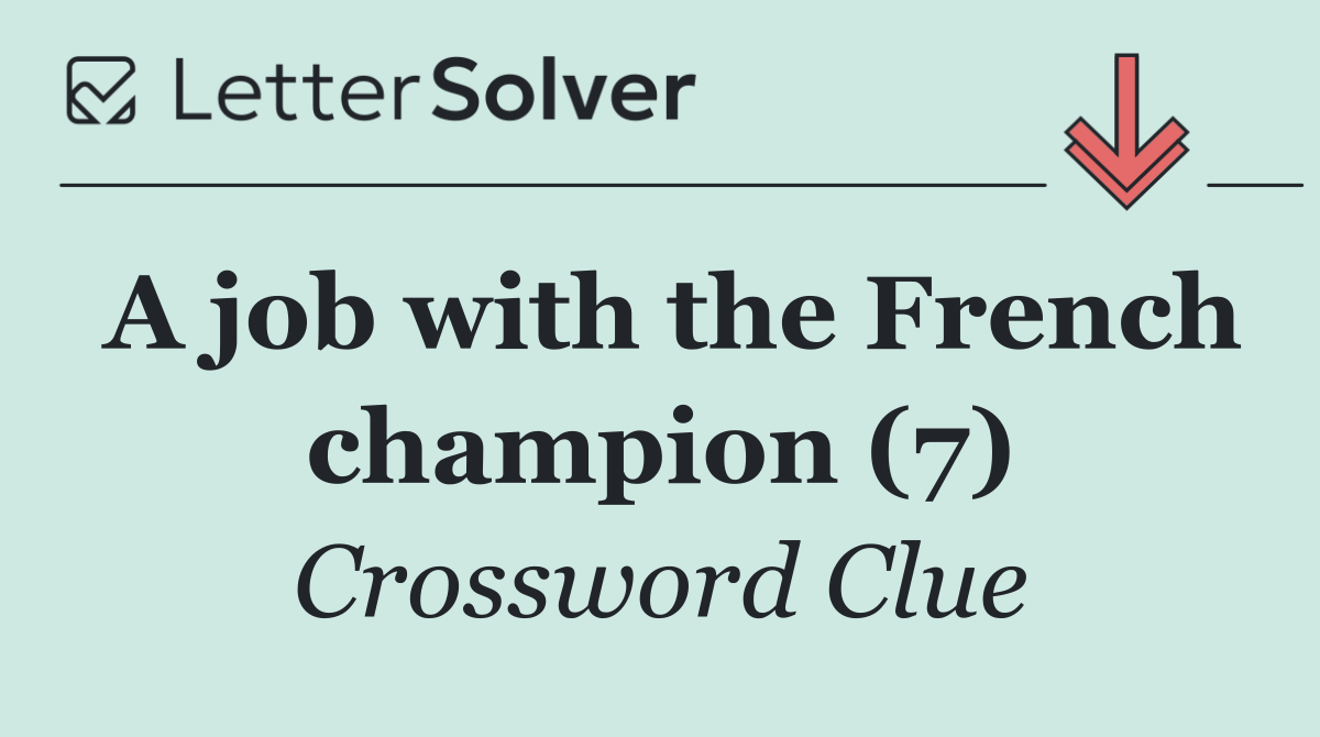 A job with the French champion (7)