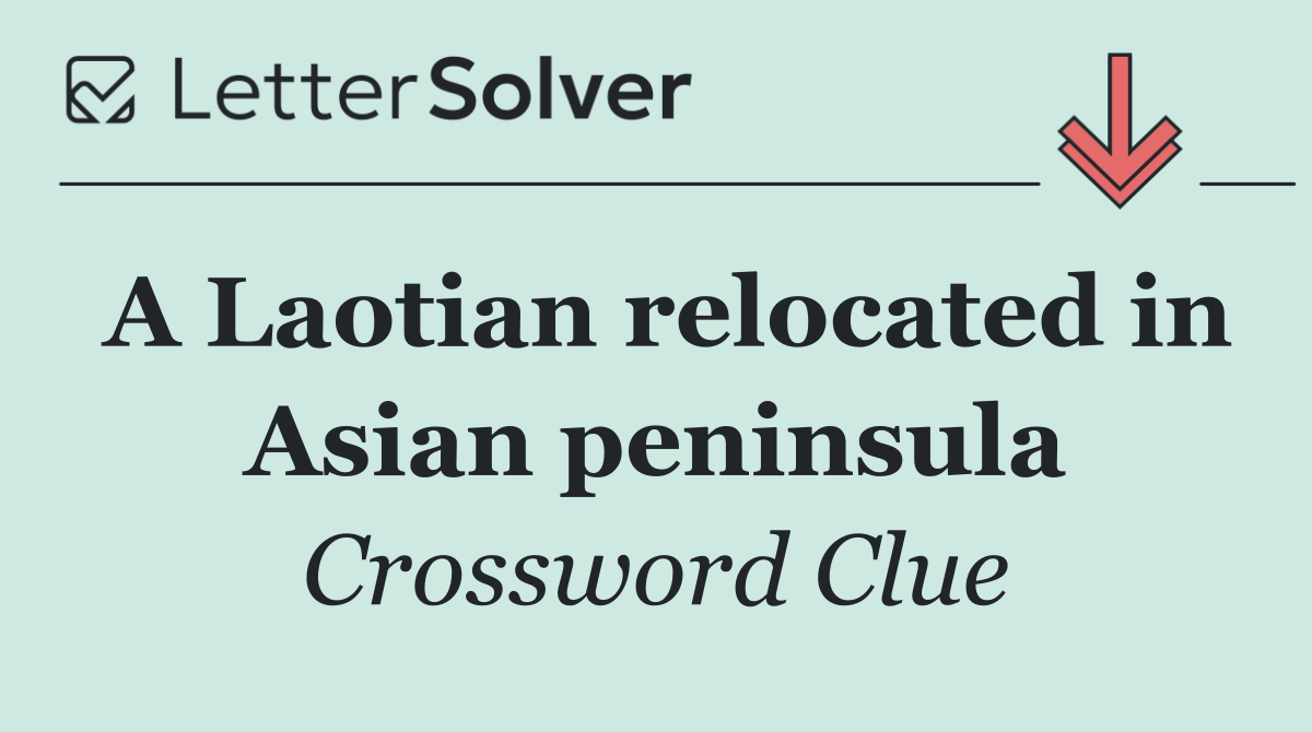 A Laotian relocated in Asian peninsula
