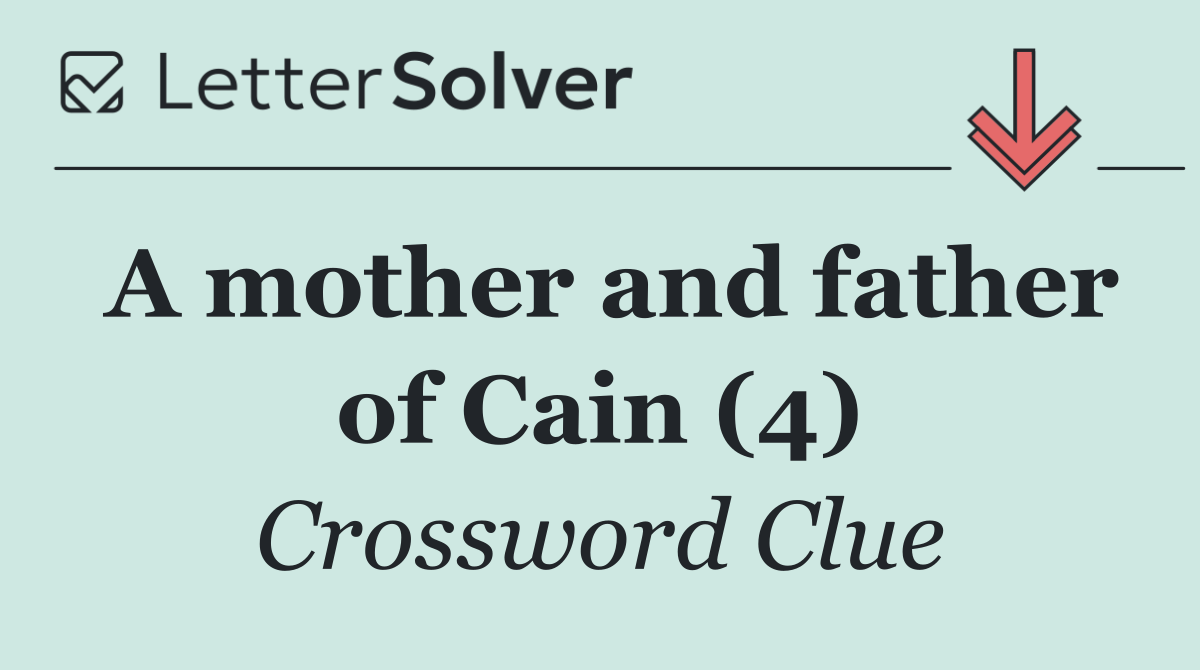 A mother and father of Cain (4)