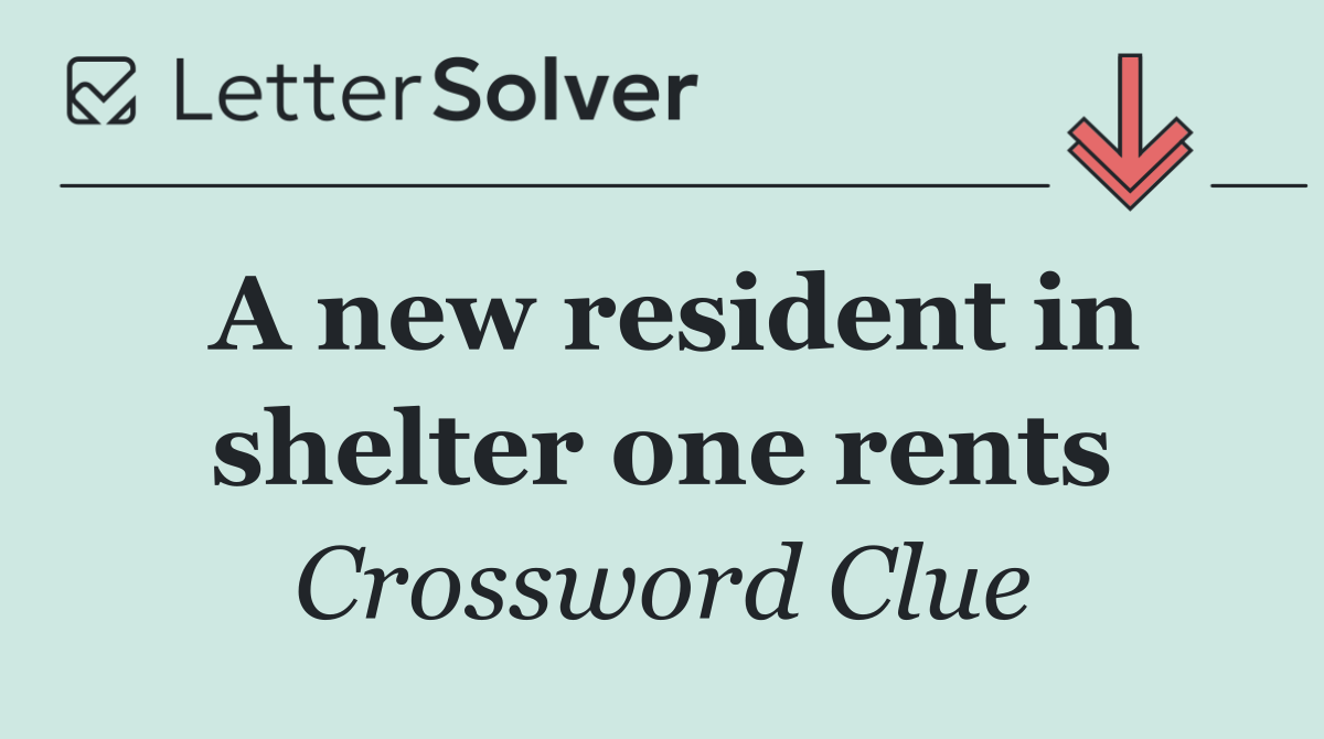 A new resident in shelter one rents