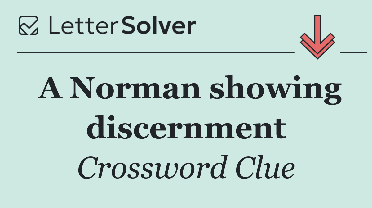 A Norman showing discernment