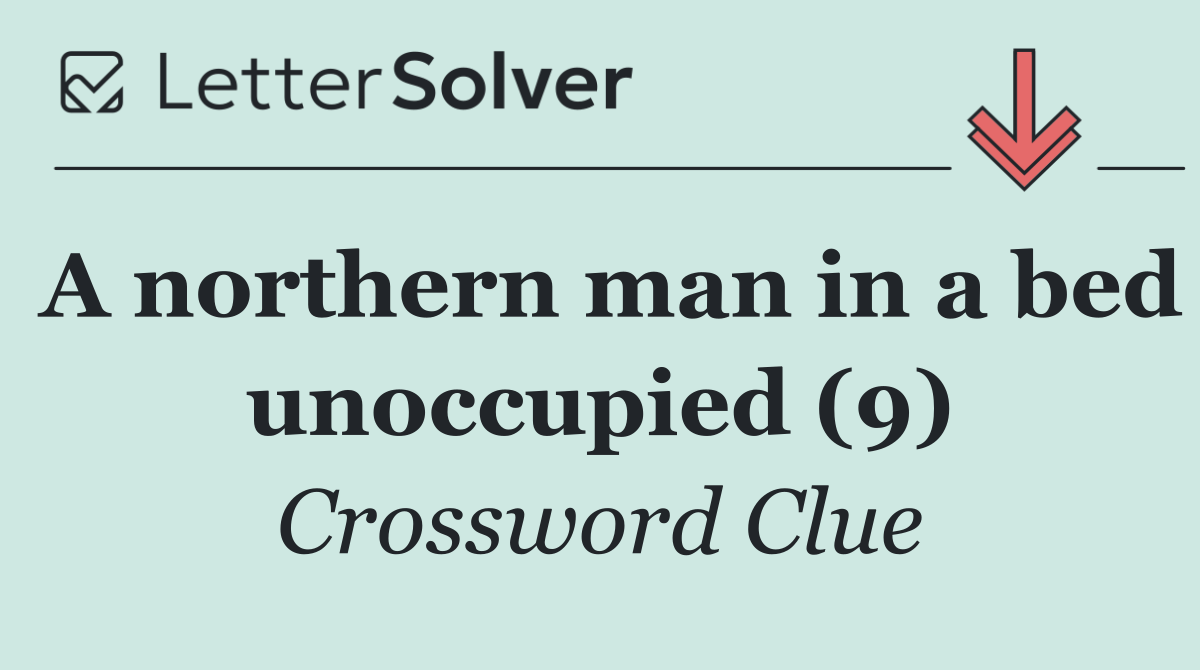 A northern man in a bed unoccupied (9)