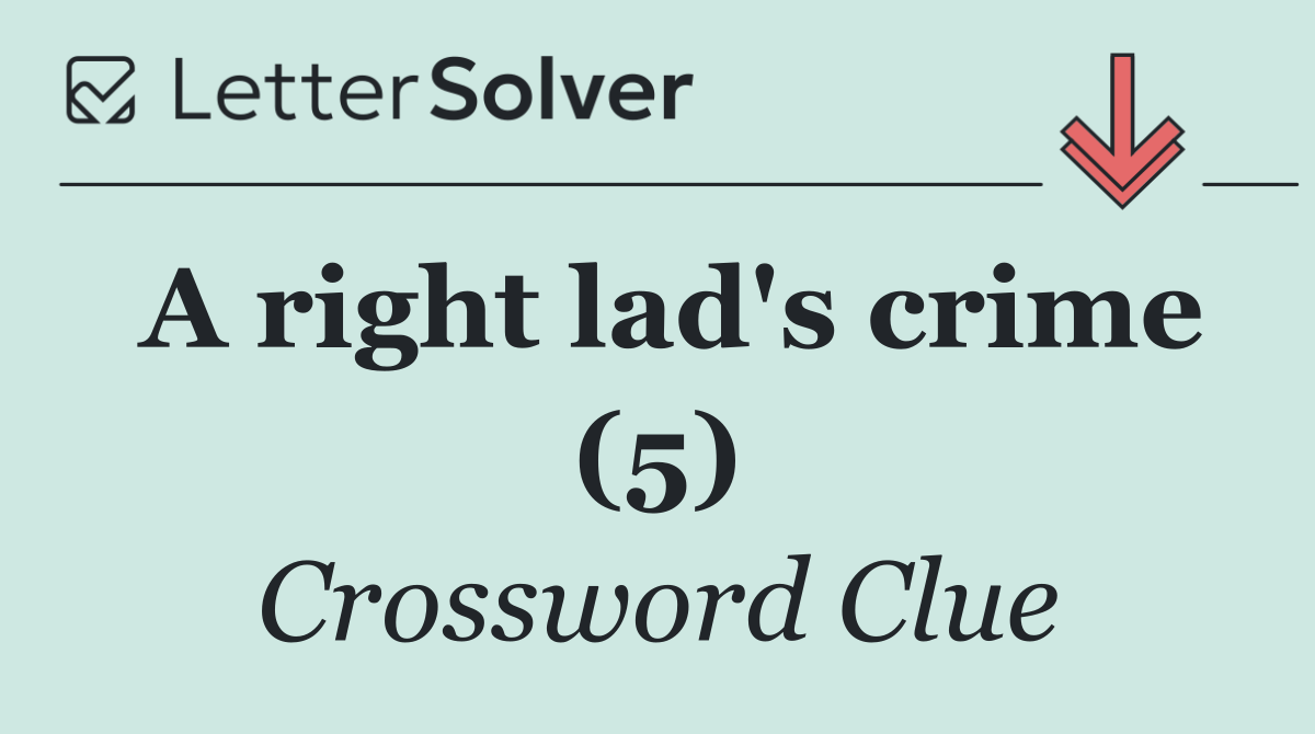 A right lad's crime (5)