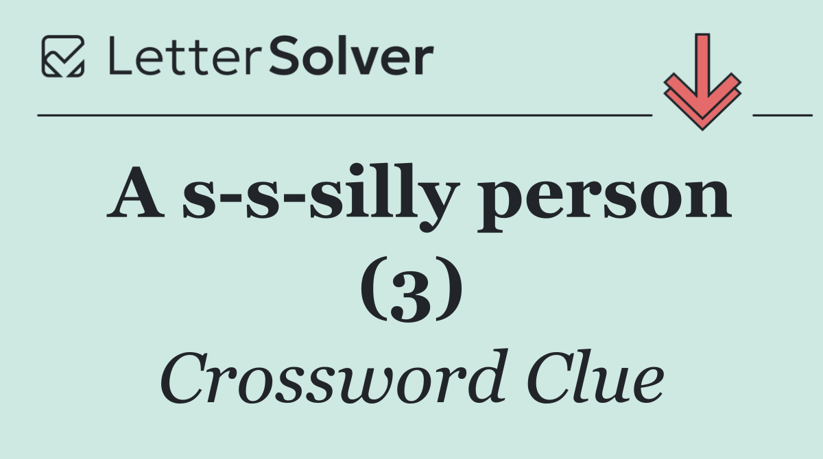 A s s silly person (3)