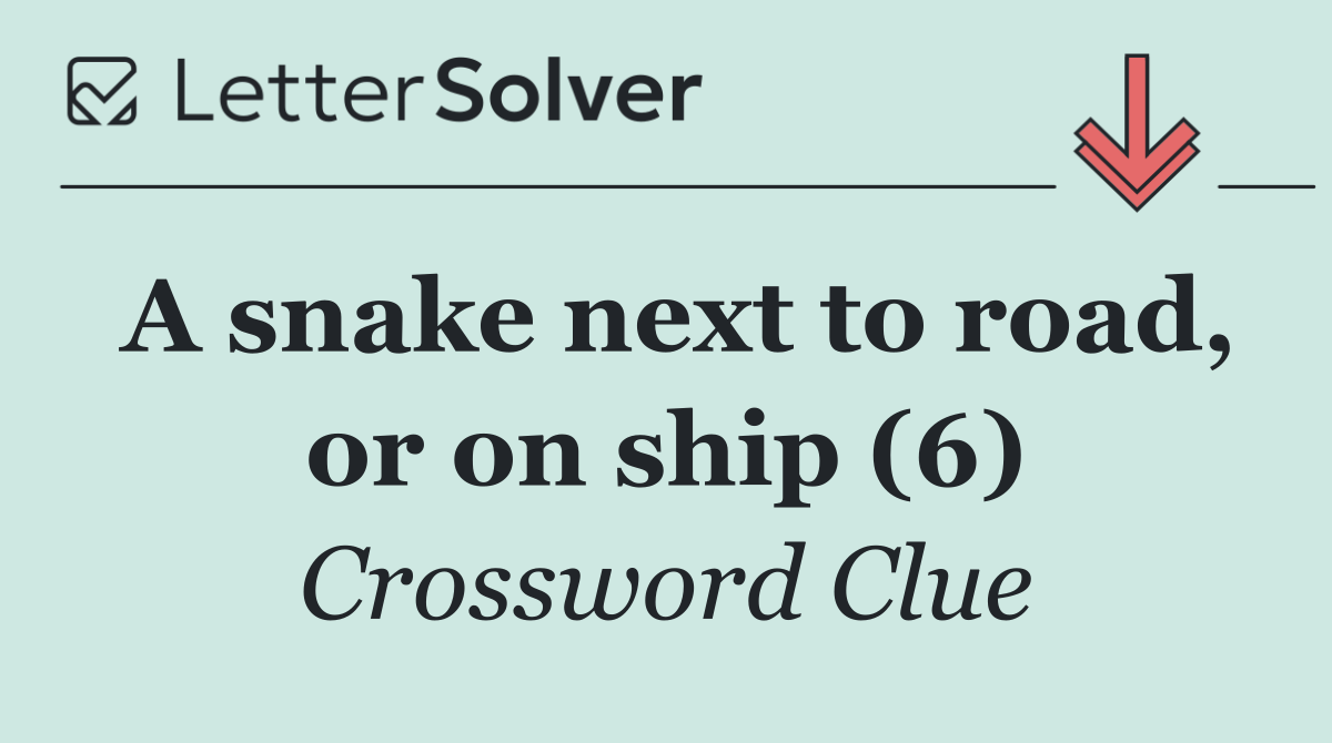 A snake next to road, or on ship (6)