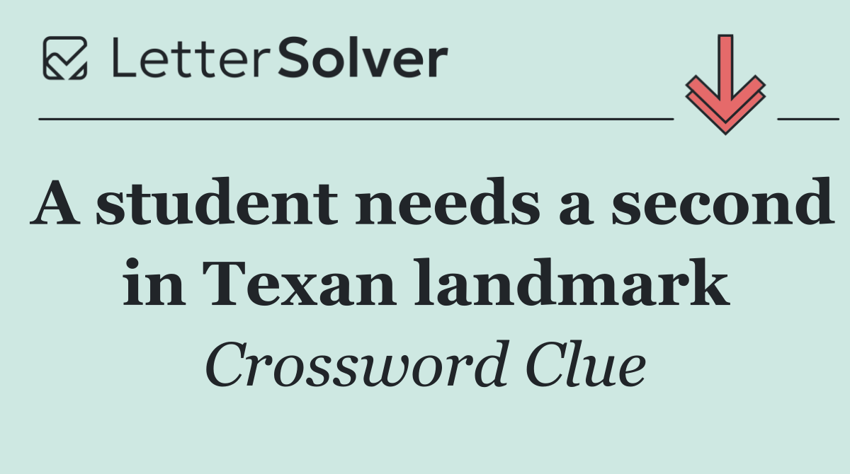 A student needs a second in Texan landmark