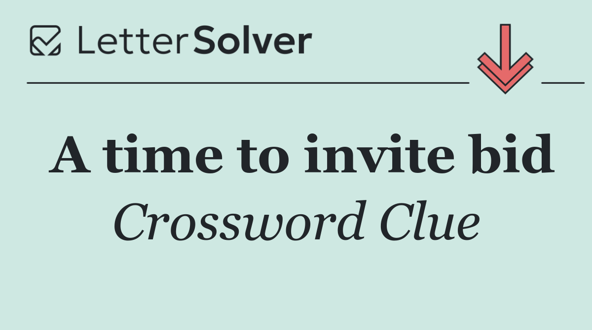 A time to invite bid