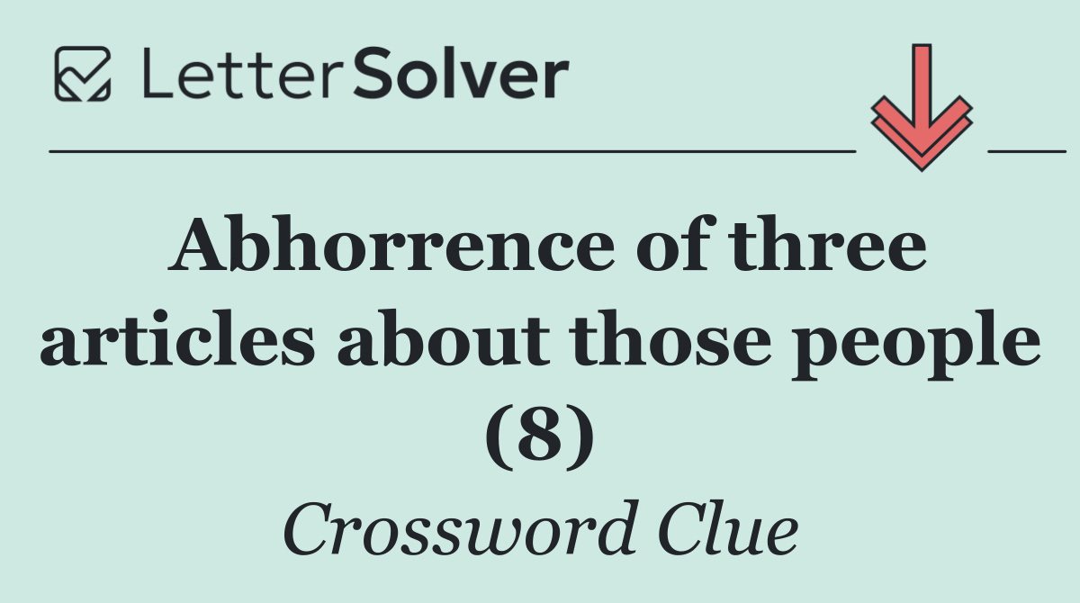 Abhorrence of three articles about those people (8)