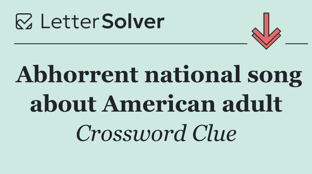 Abhorrent national song about American adult