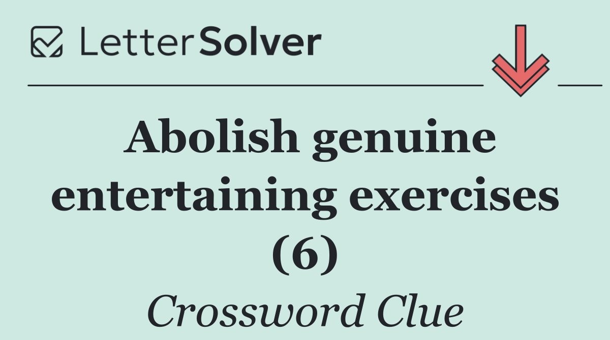 Abolish genuine entertaining exercises (6)