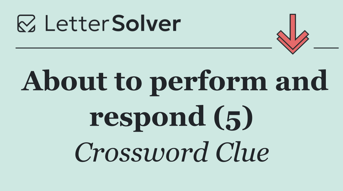 About to perform and respond (5)