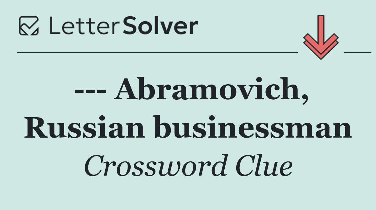     Abramovich, Russian businessman