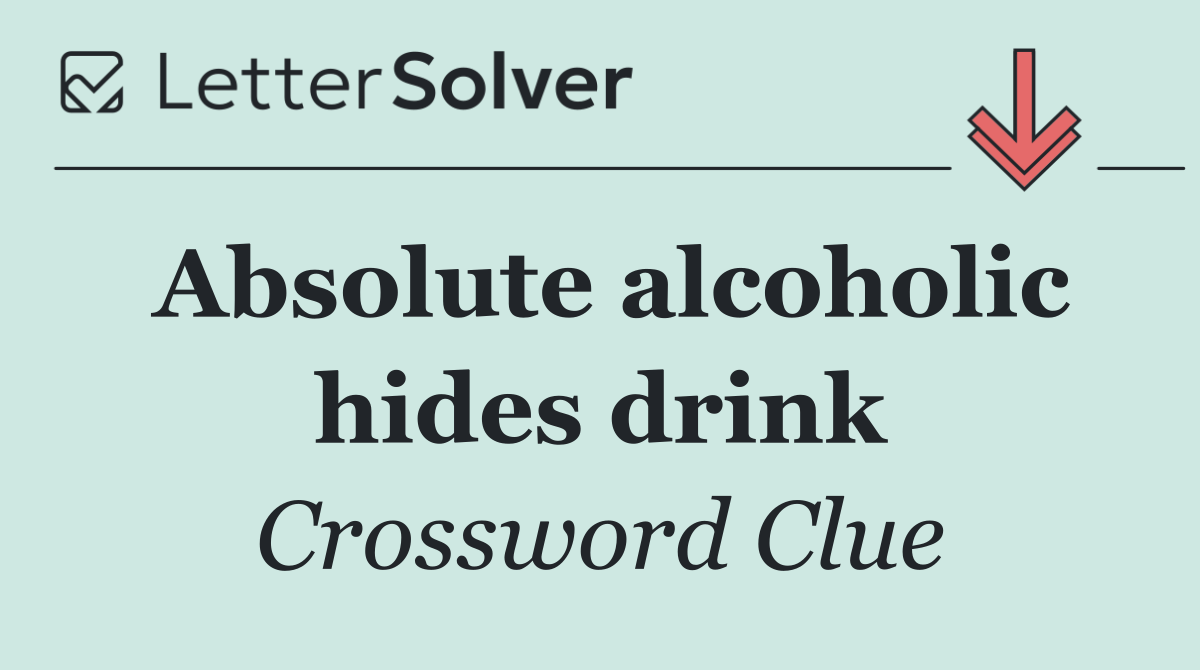 Absolute alcoholic hides drink
