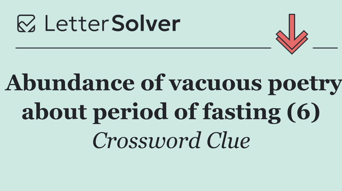 Abundance of vacuous poetry about period of fasting (6)