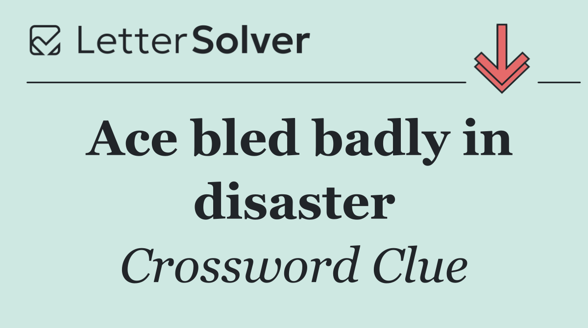 Ace bled badly in disaster