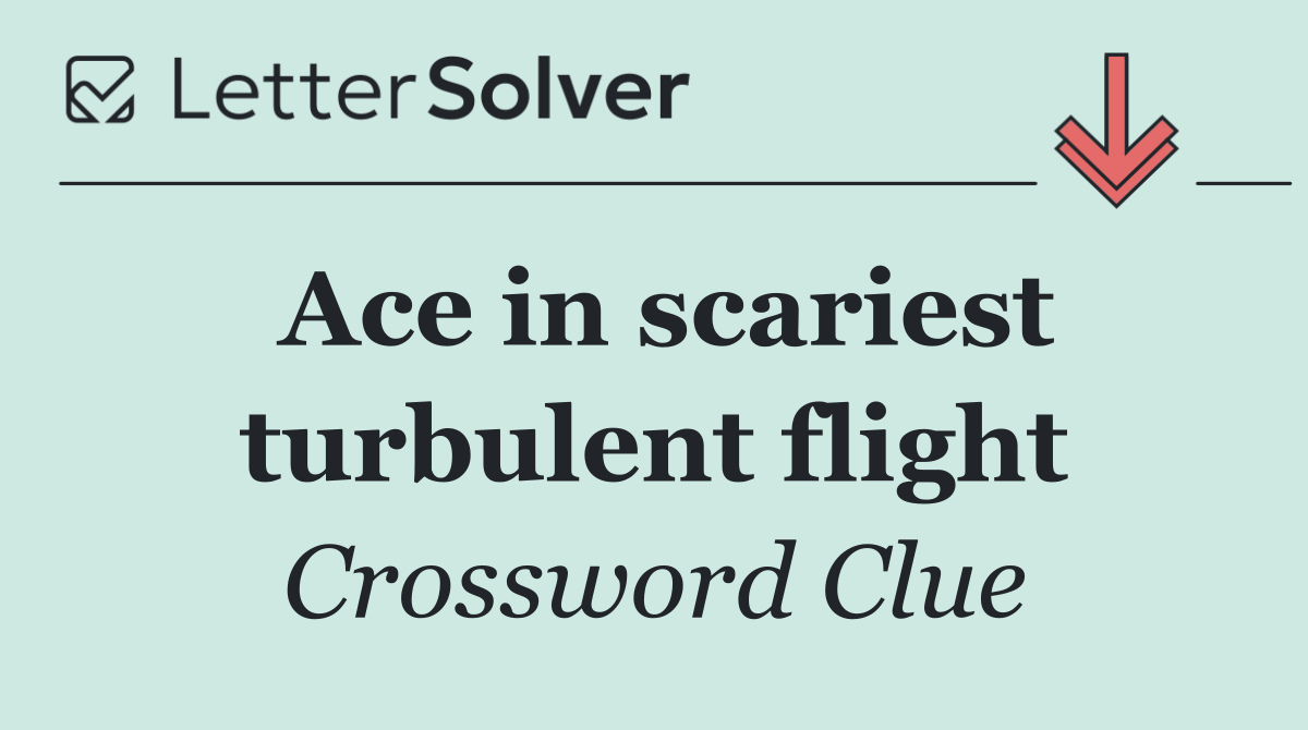 Ace in scariest turbulent flight