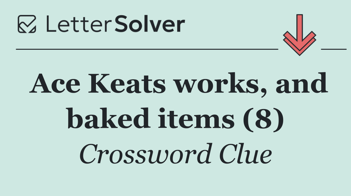 Ace Keats works, and baked items (8)