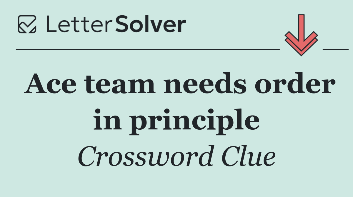 Ace team needs order in principle