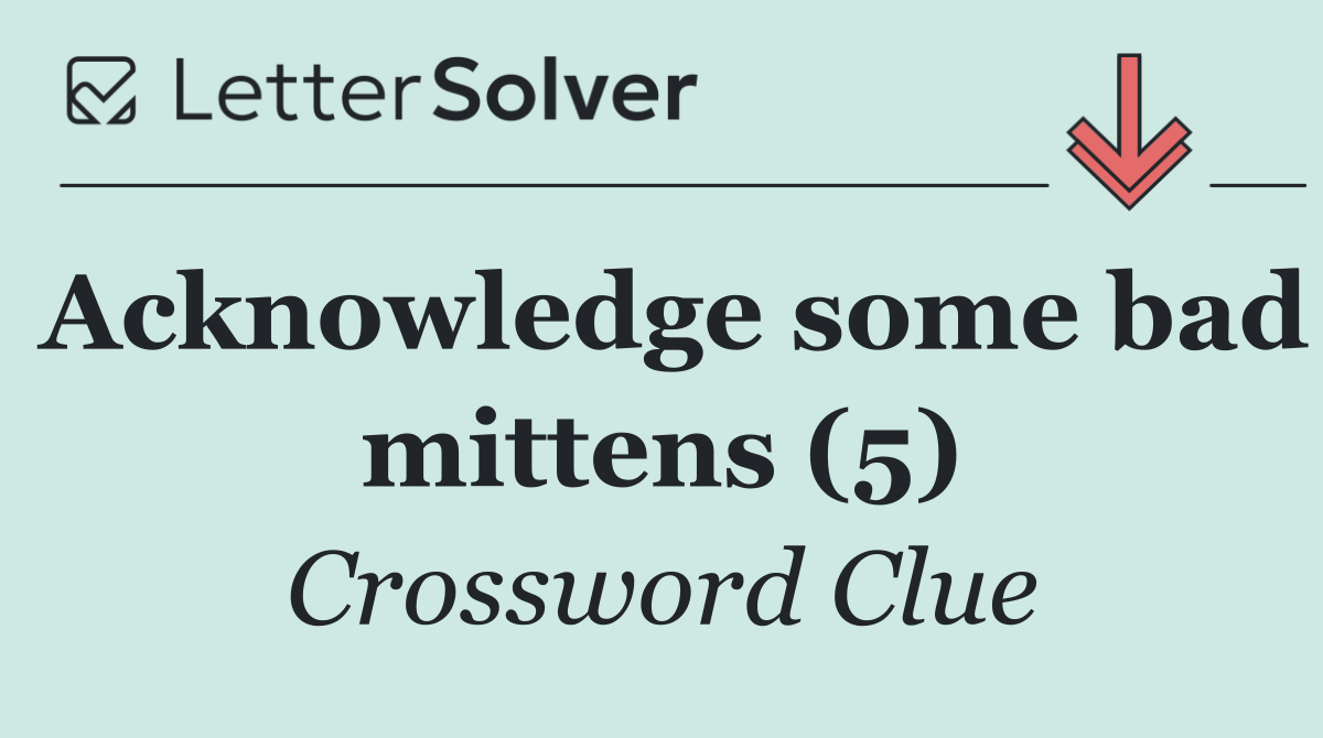 Acknowledge some bad mittens (5)