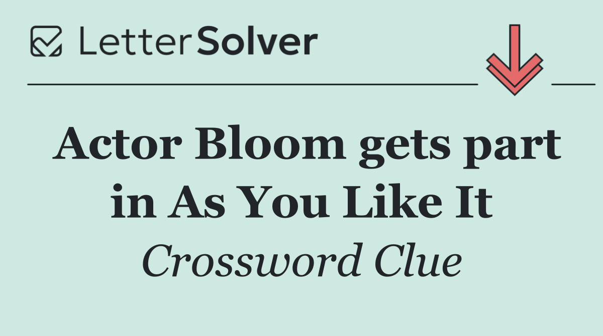 Actor Bloom gets part in As You Like It